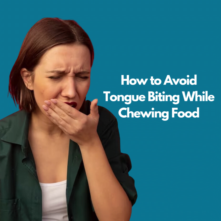How to Avoid Tongue Biting While Chewing Food