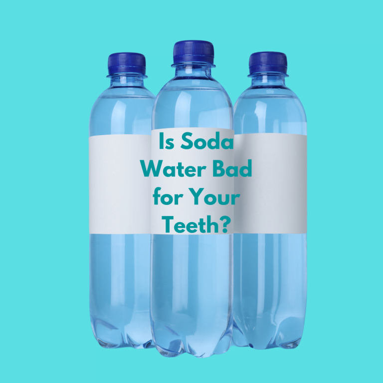 Is Soda Water Bad for Your Teeth